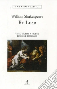Re Lear. Testo inglese a fronte