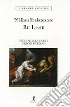 Re Lear. Testo inglese a fronte libro di Shakespeare William