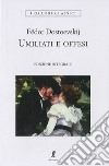 Umiliati e offesi. Ediz. integrale libro di Dostoevskij Fëdor