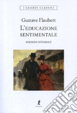 L'educazione sentimentale. Ediz. integrale libro