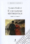 L'educazione sentimentale. Ediz. integrale libro