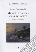 Memorie da una casa di morti. Ediz. integrale libro