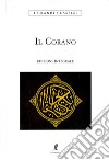 Il Corano. Ediz. integrale libro