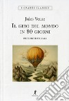 Il giro del mondo in 80 giorni. Ediz. integrale libro