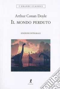 Il mondo perduto. Ediz. integrale libro