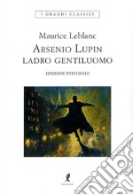 Arsenio Lupin. Ladro gentiluomo. Vol. 1
