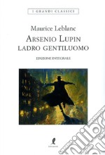 Arsenio Lupin. Ladro gentiluomo. Vol. 1 libro