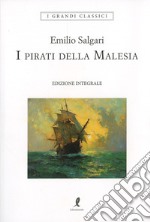 I pirati della Malesia. Ediz. integrale libro