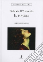 Il piacere. Ediz. integrale libro