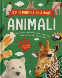 Il mio primo libro degli animali. Ediz. illustrata libro