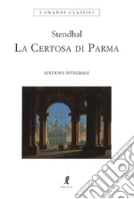 La certosa di Parma. Ediz. integrale libro