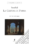La certosa di Parma. Ediz. integrale libro
