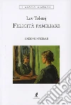 Felicità familiare. Ediz. integrale libro