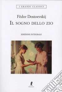 Il sogno dello zio. Ediz. integrale libro