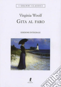 Gita al faro. Ediz. integrale libro