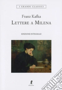 Lettere a Milena. Ediz. integrale libro