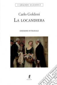 La locandiera. Ediz. integrale libro