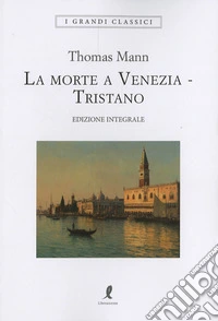 Morte a Venezia-Tristano. Ediz. integrale libro