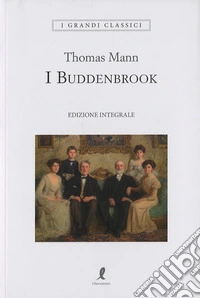 I Buddenbrook. Ediz. integrale libro