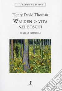Walden o vita nei boschi. Ediz. integrale libro