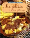 La polenta e le sue pietanze. Ediz. illustrata libro