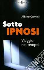 Sotto ipnosi. Viaggio nel tempo