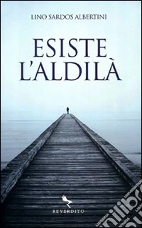 Esiste l'aldilà libro