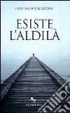 Esiste l'aldilà libro