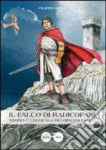 Il falco di Radicofani. Storia e leggenda di Ghino di Tacco