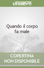 Quando il corpo fa male libro