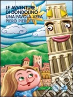 Le avventure di Dondolino. Una favola vera libro