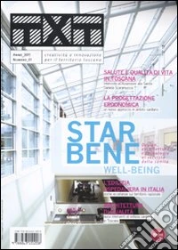 Txt. Creatività e innovazione per il territorio toscano (2011). Ediz. italiana e inglese. Vol. 1: Star bene libro