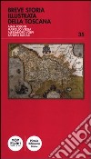 Breve storia illustrata della Toscana. Ediz. illustrata libro