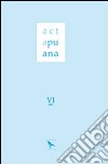 Acta Apuana (2007). Vol. 6 libro