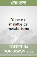 Diabete e malattie del metabolismo