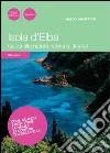 Isola d'Elba. Guida alla natura, storia e itinerari libro di Lambertini Marco Gabba Mauro