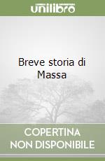 Breve storia di Massa libro