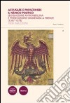 Accusare e proscrivere il nemico politico. Legislazione antighibellina e persecuzione giudiziaria a Firenze (1347-1378) libro