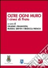 Oltre ogni muro. I cinesi di Prato libro