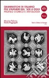 Grammatiche di italiano per stranieri dal 500 ad oggi. Profilo storico e antologia di testi commentati libro