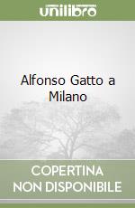 Alfonso Gatto a Milano libro