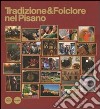 Tradizione & folclore nel pisano. Ediz. italiana e inglese libro