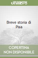 Breve storia di Pisa