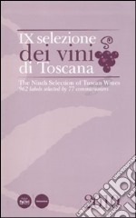 Nona selezione dei vini di Toscana. Ediz. inglese libro