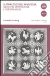 Il miracolo dell'analogia. Saggi su letteratura e psicoanalisi libro di Ginzburg Alessandra