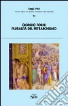 Pluralità del petrarchismo libro di Forni Giorgio