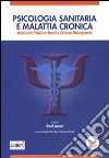 Psicologia sanitaria e malattia cronica. Interventi Evidence-Based e Disease Management libro