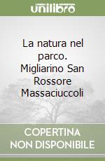 La natura nel parco. Migliarino San Rossore Massaciuccoli libro