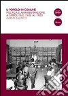 Il popolo in comune. Politica e amministrazione a Empoli dal 1946 al 1980 libro di Baccetti Carlo