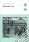 Roman de la Rose. Introduzione e selezione antologica con traduzione, testo a fronte e note libro